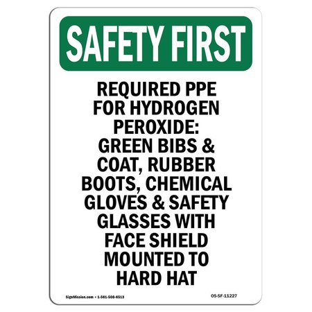 SIGNMISSION OSHA SAFETY FIRST Sign, Required PPE For Hydrogen Peroxide, 10in X 7in Decal, 7" W, 10" L, Portrait OS-SF-D-710-V-11227